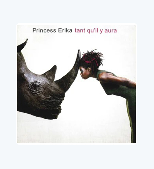 Album Tant qu'il y aura de Princess Erika