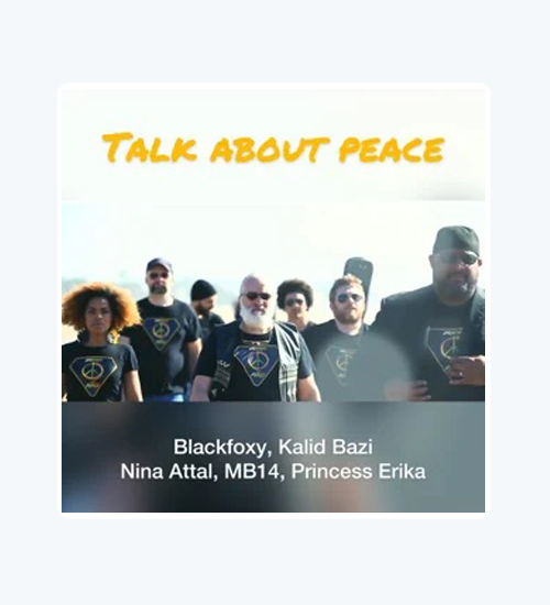 Single Talk about Peace, Blackfoxy - Kalid Bazi - Nina Attal - MB14 - Princess Erika